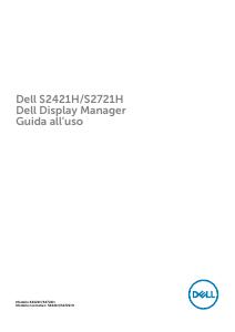 Dell S2421H Monitor Dell Display Manager Guida dell'utente - DELL DELL S Series S2421H 60,5 cm (23.8") 1920 x 1080 Pixel Full HD LCD Grigio