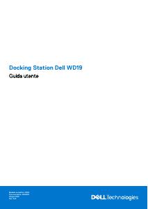 Docking Station Dell WD19 Guida utente - DELL DELL DOCKING STATION WD19S 180W 1XUSB-C 1XUSB-A 3.1 GEN 1CON POWERSHARE 2XDP 1XHDMI 1XDP USB-C CON MULTIFUNZIONE 2X USB-A 3.1 GEN 1 1XETHERNET RJ45