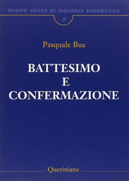 17277462263186-libronuovocorsoditeologiasistematicavol7ilbattesimoelaconfermazioneeditorequerinianaanno2016