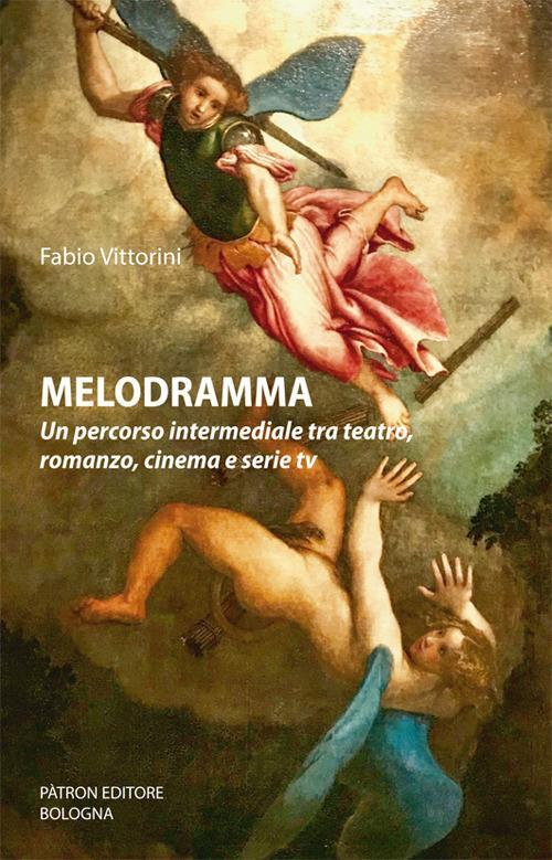 17277921161602-libromelodrammaunpercorsointermedialetrateatroromanzocinemaeserietveditorepatronanno2020