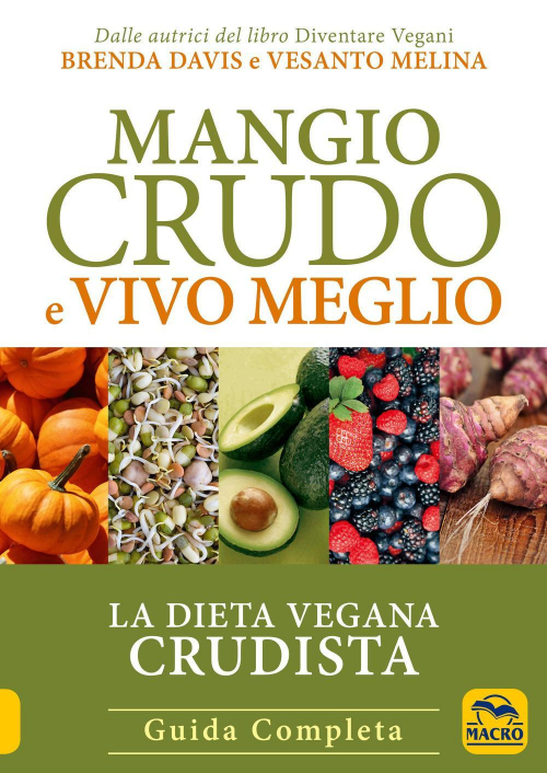 17277922544331-libromangiocrudoevivomeglioladietaveganacrudistaeditoremacroedizionianno2018