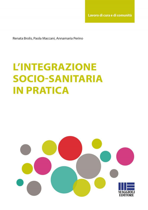 17277941827831-librolintegrazionesociosanitariainpraticaeditoremaggiolieditoreanno2018
