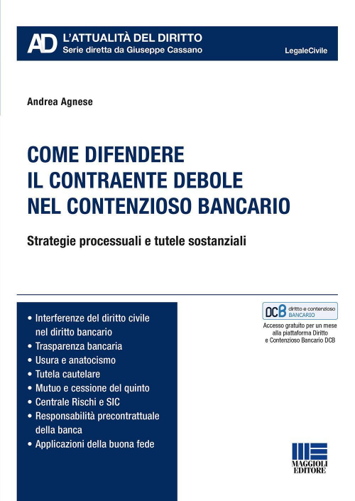 17277941865649-librocomedifendereilcontraentedebolenelcontenziosobancariostrategieprocessualietutelesostanzialieditoremaggiolieditoreanno2018