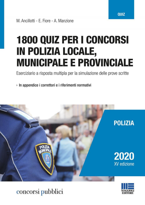 172779444843-libro1800quizpericoncorsiinpolizialocalemunicipaleeprovincialeeserciziarioarispostamultiplaperlasimulazionedelleprovescritteeditoremaggiolieditoreanno2020