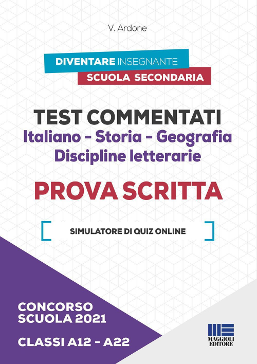 17277947885337-libroconcorsoscuola2021testcommentatiitalianostoriageografiadisciplineletterarieprovascrittaclassia12a22consoftwaredisimulazioneeditoremaggiolieditoreanno2021