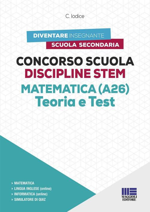 17277957387362-libroconcorsoscuoladisciplinestemmatematicaa26teoriaetestconsoftwaredisimulazioneeditoremaggiolieditoreanno2021