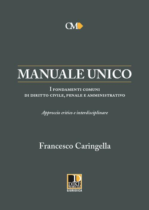 17277959962934-libromanualeunicoifondamenticomunididirittocivilepenaleeamministrativoapprocciocriticoeinterdisciplinareeditoredikegiuridicaeditriceanno2021