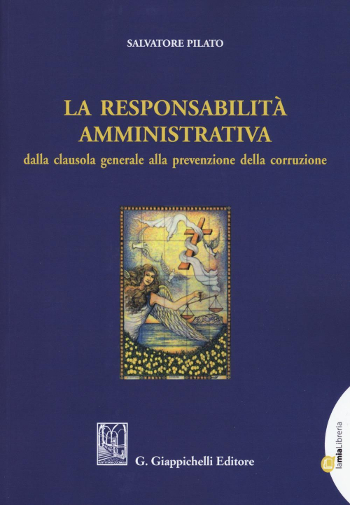 17277966465394-librolaresponsabilitaamministrativadallaclausolageneraleallaprevenzionedellacorruzioneconespansioneonlineeditoregiappichellianno2019