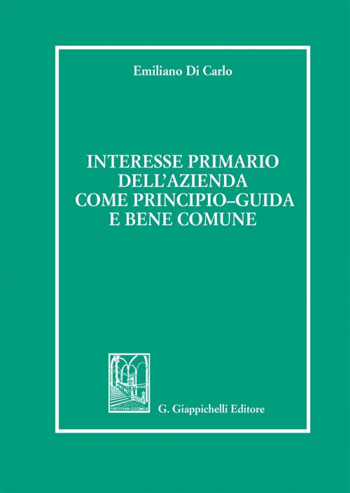 17277967353846-librointeresseprimariodellaziendacomeprincipioguidaebenecomuneeditoregiappichellianno2017