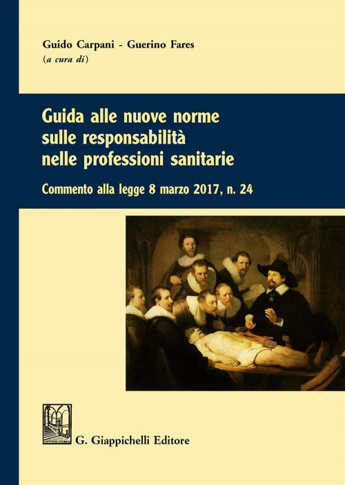 1727796740127-libroguidaallenuovenormesulleresponsabilitanelleprofessionisanitariecommentoallalegge8marzo2017n24editoregiappichellianno2017