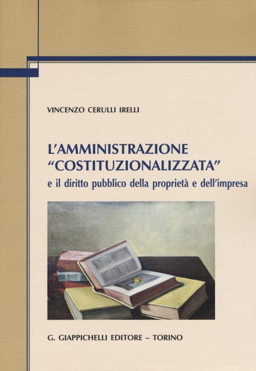 17277968161269-librolamministrazionecostituzionalizzataeildirittopubblicodellaproprietaedellimpresaeditoregiappichellianno2019