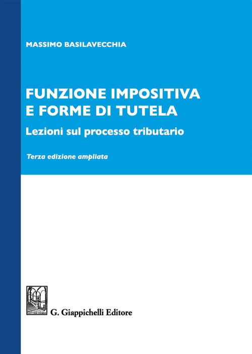 17277968801786-librofunzioneimpositivaeformeditutelalezionisulprocessotributarioedizampliataeditoregiappichellianno2018