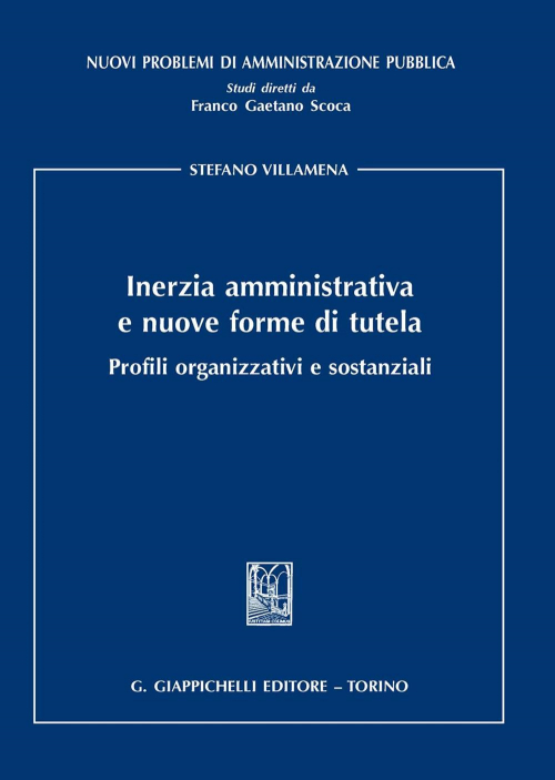 17277972293532-libroinerziaamministrativaenuoveformeditutelaprofiliorganizzativiesostanzialieditoregiappichellianno2020