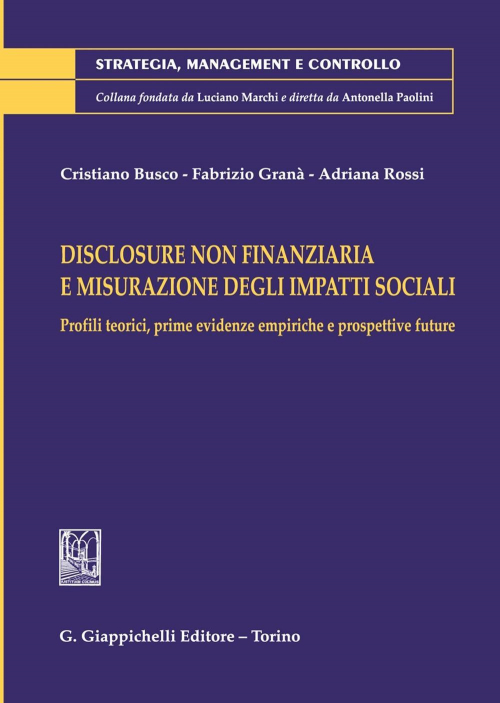 17277976127679-librodisclosurenonfinanziariaemisurazionedegliimpattisocialiprofiliteoriciprimeevidenzeempiricheeprospettivefutureeditoregiappichellianno2020