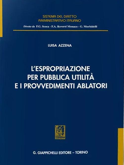 17277979475768-librolespropriazioneperpubblicautilitaeiprovvedimentiablatorieditoregiappichellianno2021
