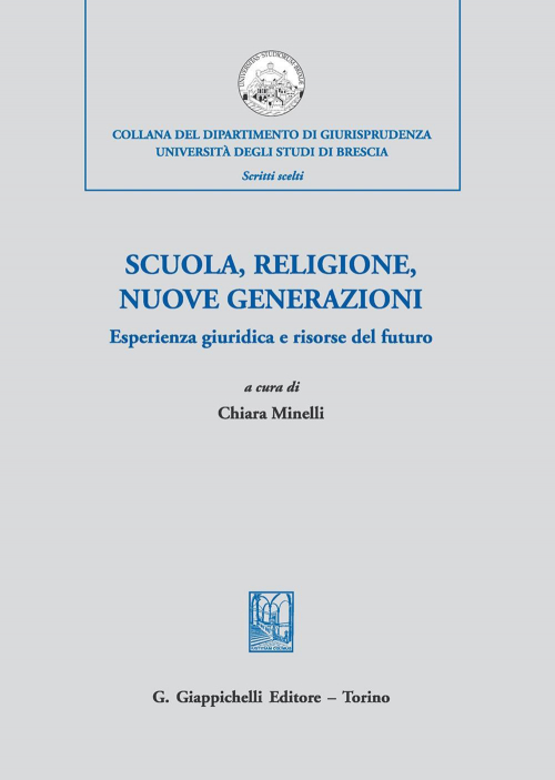 17277984921518-libroscuolareligionenuovegenerazioniesperienzagiuridicaerisorsedelfuturoattidelconvegnodistudimilano21novembre2018editoregiappichellianno2020