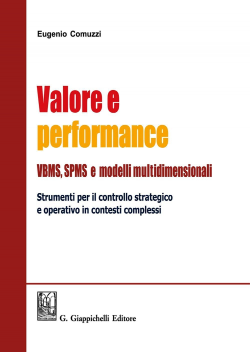 1727798556651-librovaloreeperformancevbmsspmsemodellimultidimensionalistrumentiperilcontrollostrategicoeoperativoincontesticomplessieditoregiappichellianno2021