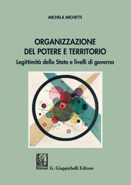 17277985963978-libroorganizzazionedelpotereeterritoriolegittimitadellostatoelivellidigovernoeditoregiappichellianno2021
