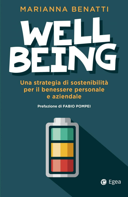 17277988575304-librowellbeingunastrategiadisostenibilitafrabenesserepersonaleebenessereaziendaleeditoreegeaanno2021