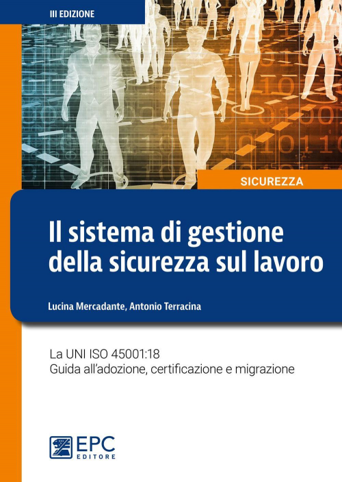 17277991838515-libroilsistemadigestionedellasicurezzasullavorolauniiso4500118guidaalladozionecertificazioneemigrazionenuovaedizeditoreepcanno2018