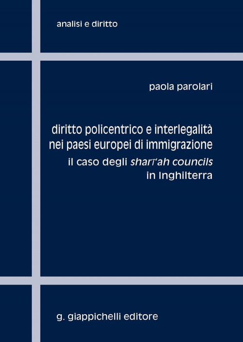 17277993779805-librodirittopolicentricoeinterlegalitaneipaesieuropeidiimmigrazioneilcasodeglishariahcouncilsininghilterraeditoregiappichellianno2020