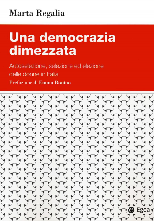 17277995328089-librounademocraziadimezzataautoselezioneselezioneedelezionedelledonneinitaliaeditoreegeaanno2021