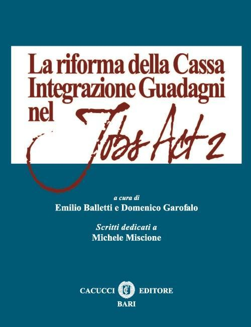 17277998764648-librolariformadellacassaintegrazioneguadagnineljobsact2editorecacuccianno2016