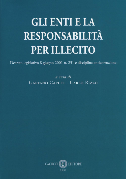 1727799903827-libroglientielaresponsabilitaperillecitodecretolegislativo8giugno2001n231edisciplinaanticorruzioneeditorecacuccianno2019