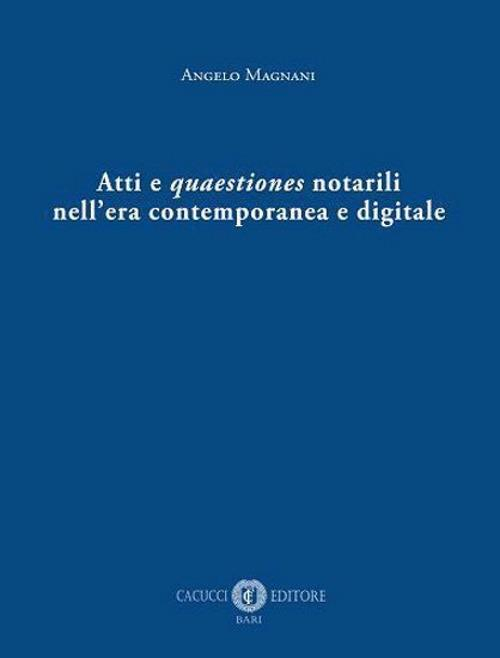 17277999674479-libroattiequaestionesnotarilinelleracontemporaneaedigitaleeditorecacuccianno2020