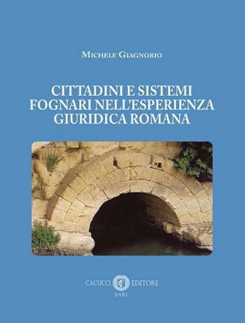 17277999717852-librocittadiniesistemifognarinellesperienzagiuridicaromanaeditorecacuccianno2020