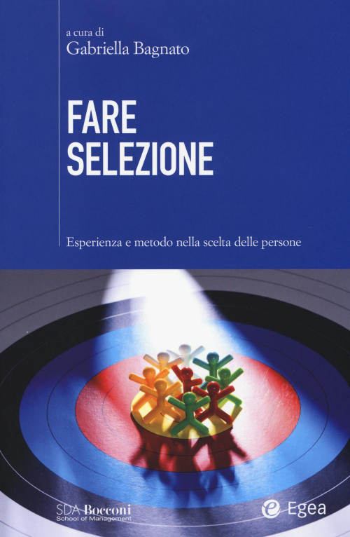 17278002552877-librofareselezioneesperienzaemetodonellasceltadellepersoneeditoreegeaanno2014