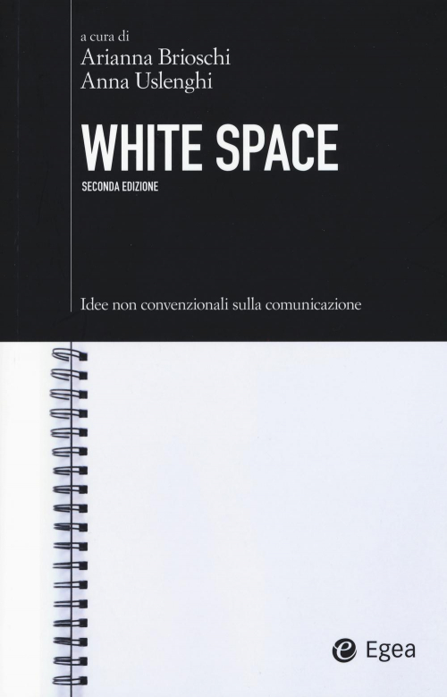 17278002662088-librowhitespaceideenonconvenzionalisullacomunicazioneeditoreegeaanno2015