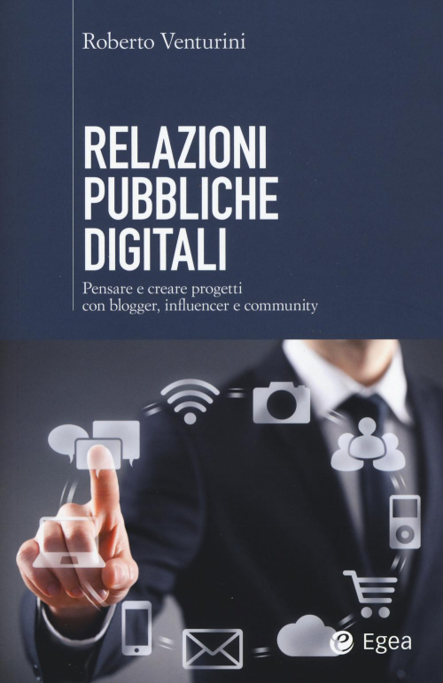 17278002670902-librorelazionipubblichedigitalipensareecreareprogetticonbloggerinfluencerecommunityeditoreegeaanno2015