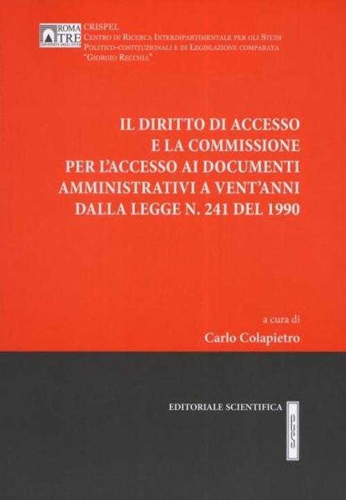 17278003201341-libroildirittodiaccessoelacommissioneperlaccessoaidocumentiamministrativiaventannidallaleggen241del1990editoreeditorialescientificaanno2013