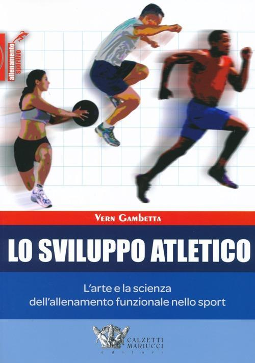 17278006687945-librolosviluppoatleticolarteelascienzadellallenamentofunzionalenellosporteditorecalzettimariuccianno2013