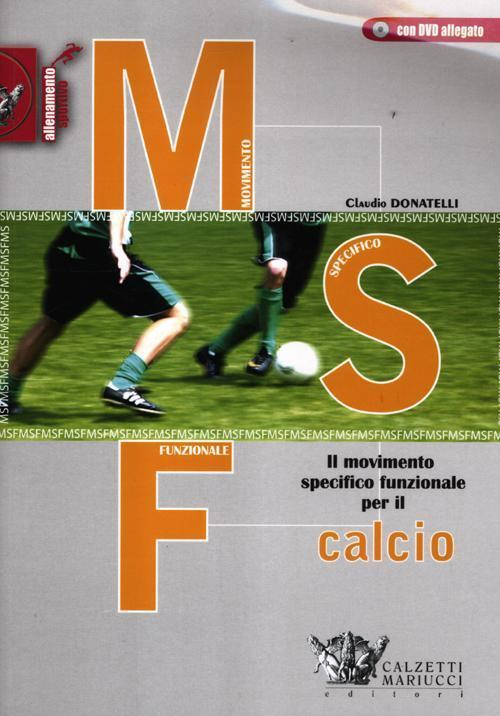 17278007189266-libromsfcalcioilmovimentospecificofunzionaleperilcalciocondvdeditorecalzettimariuccianno2012