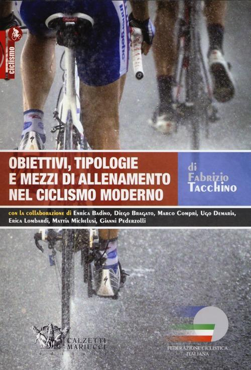 17278007265314-libroobiettivitipologieemezzidiallenamentonelciclismomodernoeditorecalzettimariuccianno2013