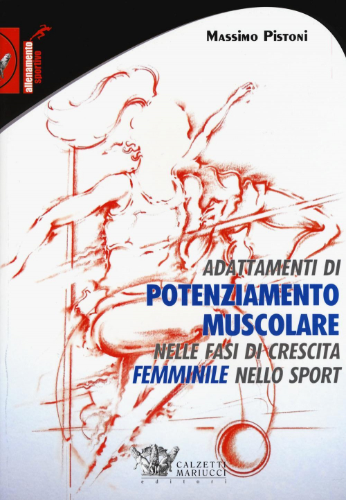 17278008065422-libroadattamentidipontenziamentomuscolarenellefasidicrescitafemminilenellosporteditorecalzettimariuccianno2015
