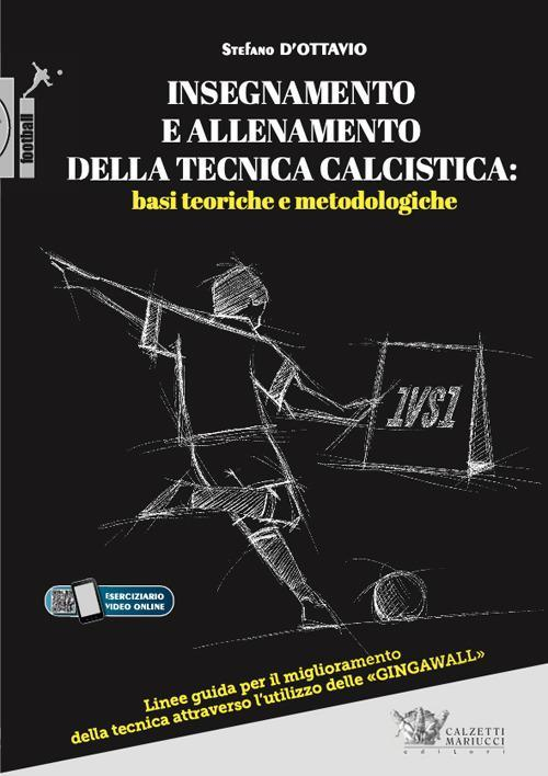 17278008743211-libroinsegnamentoeallenamentodellatecnicacalcisticabasiteoricheemetodologichelineeguidaperilmiglioramentodellatecnicaattraversolutilizzodellegingawallconvideoeditorecalzettimariuccianno2021