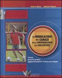 172780088422-librolamodulazionedelcariconellapreparazionedelcalciatoreteoriapercorsipraticiaggiornamentidiricercasulcampoeditorecalzettimariuccianno2004