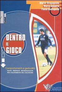 17278008902639-librodentroilgiococomportamentiegestualitanuovepropostemetodologicheperlallenamentodelcalciatoreeditorecalzettimariuccianno2004