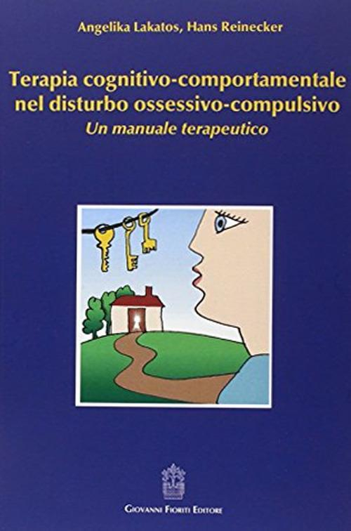17278011606004-libroterapiacognitivocomportamentaleneldisturboossessivocompulsivounmanualeterapeuticoeditoregiovannifioritieditoreanno2016