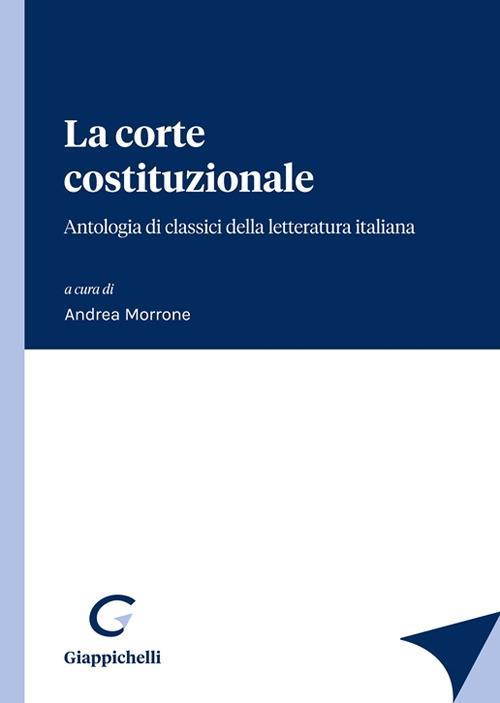 17278011710988-librolacortecostituzionaleantologiadiclassicidellaletteraturaitalianaeditoregiappichellianno2021