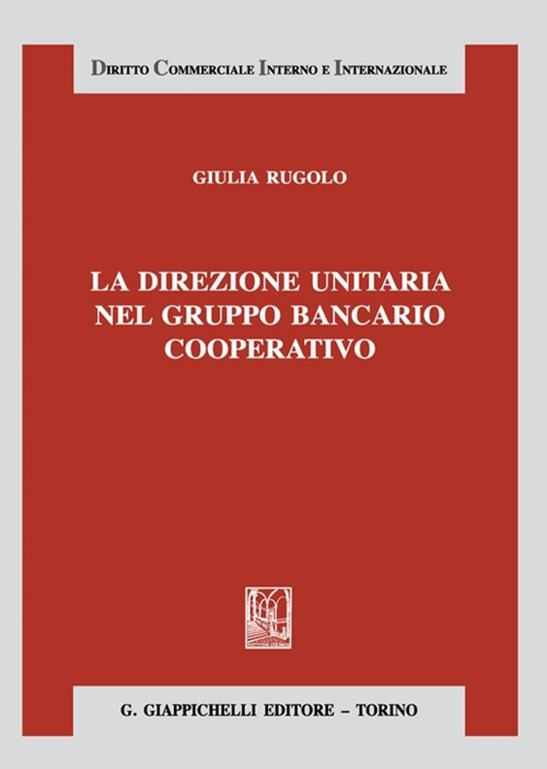17278012187339-libroladirezioneunitarianelgruppobancariocooperativoeditoregiappichellianno2021