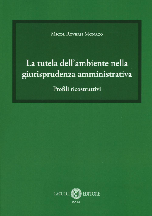 17278012357402-librolatuteladellambientenellagiurisprudenzaamministrativaprofiliricostruttivieditorecacuccianno2018