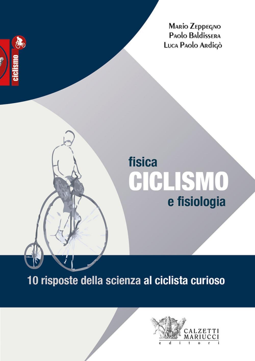 17278013838442-librociclismofisicaefisiologia10rispostedellascienzaalciclistacuriosoeditorecalzettimariuccianno2017