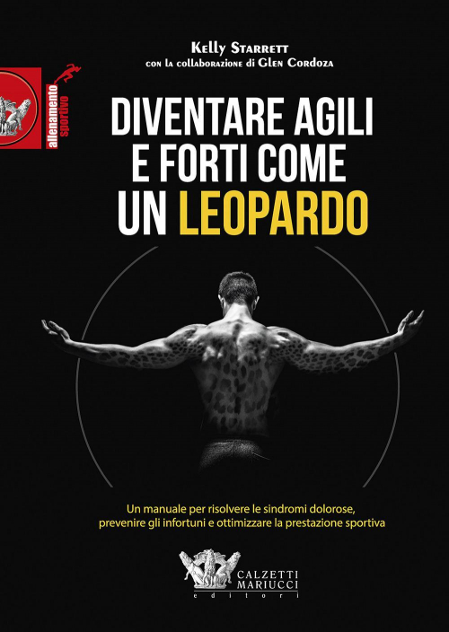 17278014199001-librodiventareagilieforticomeunleopardounmanualedigrandeefficaciaperrisolverelesindromidolorosepreveniregliinfortunieottimizzarelaprestazionesportivaeditorecalzettimariuccianno2018
