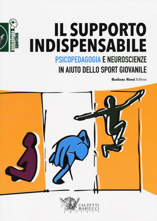 17278015151488-libroilsupportoindispensabilepsicopedagogiaeneuroscienzeinaiutodellosportgiovanileeditorecalzettimariuccianno2020