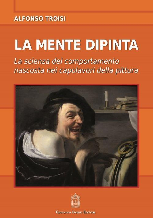 17278015599701-librolamentedipintalascienzadelcomportamentonascostaneicapolavoridellapitturaeditoregiovannifioritieditoreanno2016