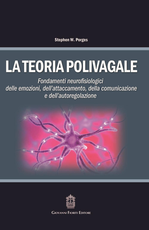 17278015882468-librolateoriapolivagalefondamentineurofisiologicidelleemozionidellattaccamentodellacomunicazioneedellautoregolazioneeditoregiovannifioritieditoreanno2016